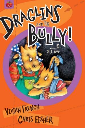 Super Crunchies: Draglins4: Bully by Vivian French