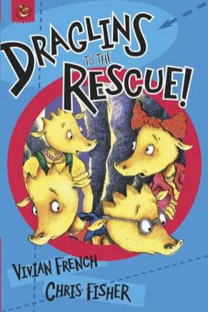 Draglins: Draglins To The Rescue by Vivian French & Chris Fisher