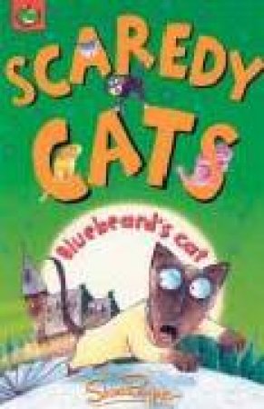 Scaredy Cats: Bluebeard's Cat by Shoo Rayner