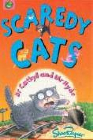 Scaredy Cats: Dr Catkyll & Mr Hyde by Shoo Rayner