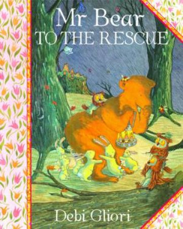 Mr Bear to the Rescue by Debi Gliori