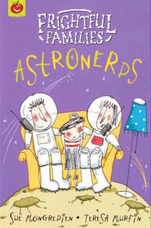 Frightful Families: Astronerds by Sue Mongredien