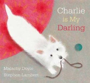 Charlie Is My Darling by Malachy; Lambert, Doyle