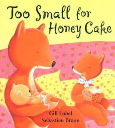 Too Small For Honey Cakes by Gill Lobel