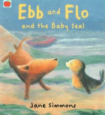 Ebb And Flo And The Baby Seal by Jane Simmons