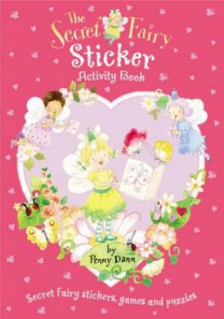 The Secret Fairy Sticker Activity Book by Penny Dann