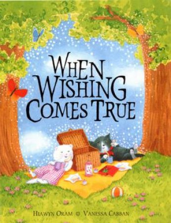 When Wishing Comes True by Hiawyn Oram