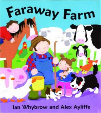 Faraway Farm by Ian Whybrow & Alex Ayliffe