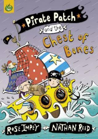 Pirate Patch and the Chest of Bones by Rose Impey