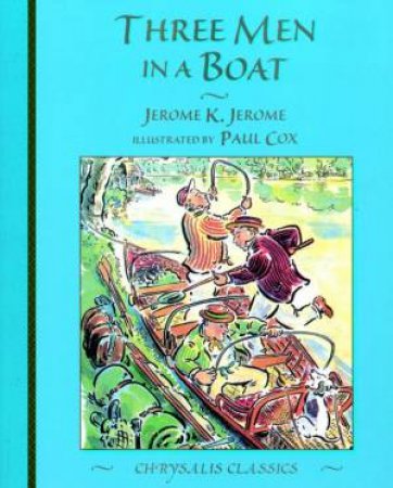 Chrysalis Classics: Three Men In A Boat by Jerome K Jerome