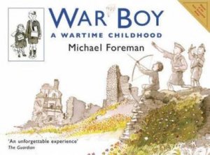 War Boy: A Wartime Childhood by Michael Foreman