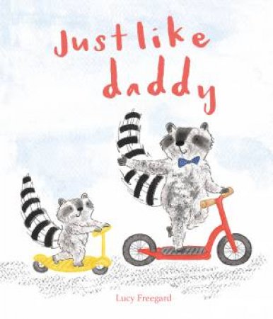 Just Like Daddy by Lucy Freegard