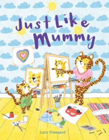 Just Like Mummy by Lucy Freegard