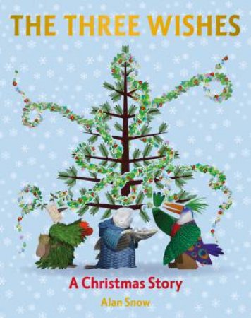 The Three Wishes: A Christmas Story by Alan Snow