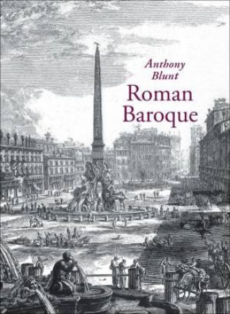 Roman Baroque by ANTHONY BLUNT