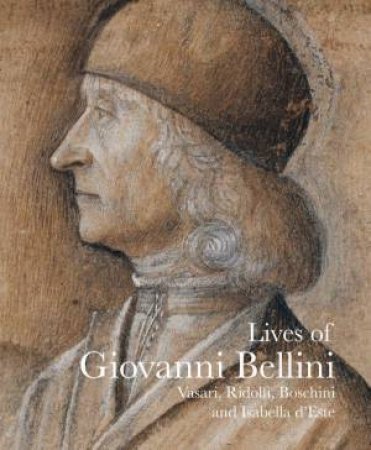 Lives of Giovanni Bellini by GIORGIO VASARI