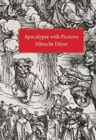 Apocalypse With Pictures by ALBRECHT DURER