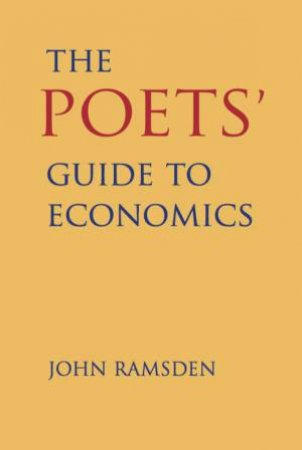 Poets' Guide to Economics by JOHN RAMSDEN