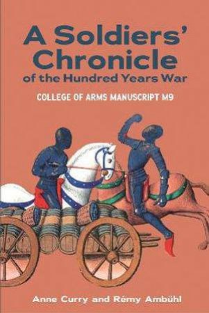 A Soldiers' Chronicle of the Hundred Years War by Anne Curry