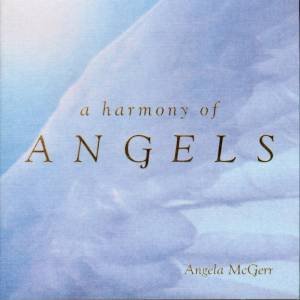 A Harmony Of Angels by Angela McGerr