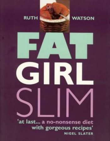 Fat Girl Slim by Ruth Watson