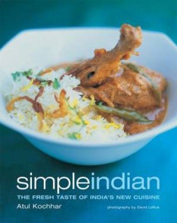 Simple Indian by Atul Kochar