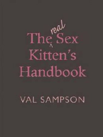 The Real Sex Kitten's Handbook by Valerie Sampson