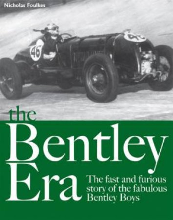 The Bentley Era by Nicolas Foulkes