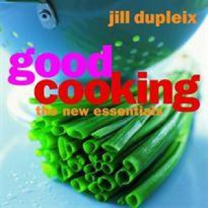 Good Cooking by Jill Dupleix