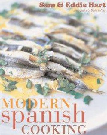 Modern Spanish Cooking by Sam And Eddie Hart