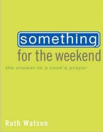 Something For The Weekend by Ruth Watson