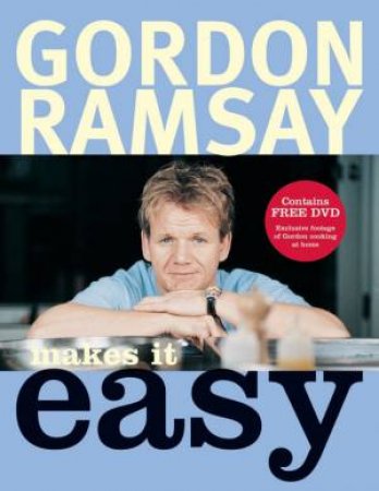 Gordon Ramsay Makes It Easy by Gordon Ramsay