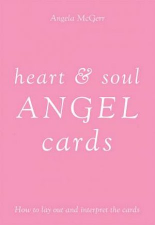 Heart And Soul Angel Cards by Angela McGerr