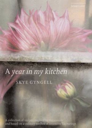 A Year In My Kitchen by Skye Gyngell