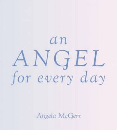 An Angel for Everyday by Angela McGerr