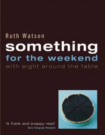 Something for the Weekend by Ruth Watson