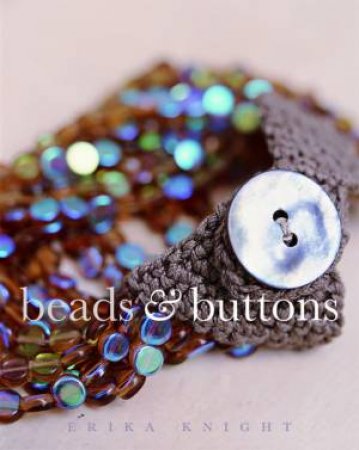 Beads and Buttons by Erika Knight