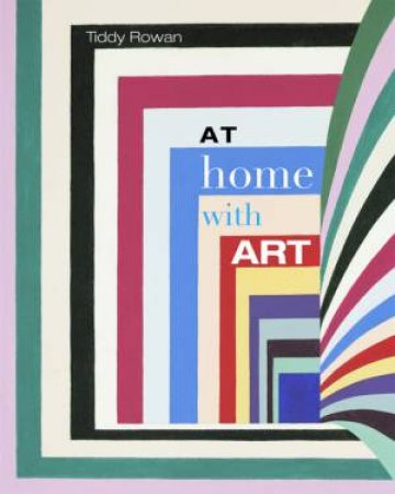 At Home with Art by Tiddy Rowan