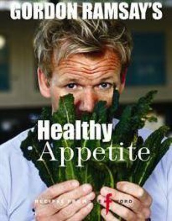 Gordon Ramsay's Healthy Appetite by Gordon Ramsay