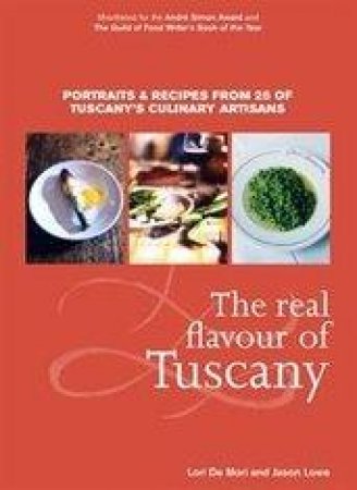 Real Flavour of Tuscany by Lori Di Mori