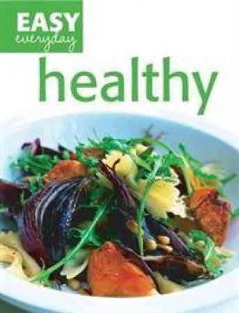 Easy Everyday: Healthy by Lesley Waters