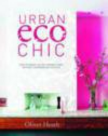 Urban Eco Chic by Oliver Heath