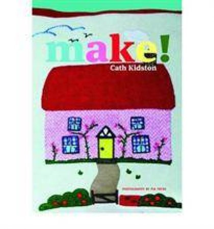 Make! by Cath Kidston