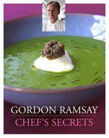 Gordon Ramsay Chef's Secrets by Gordon Ramsay