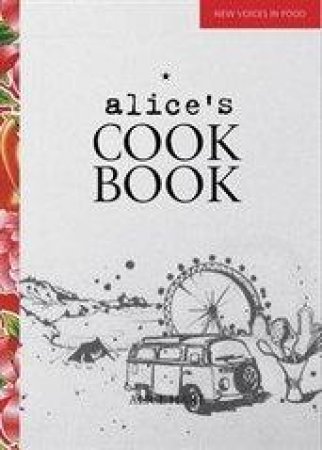 Alice's Cookbook by Alice Hart