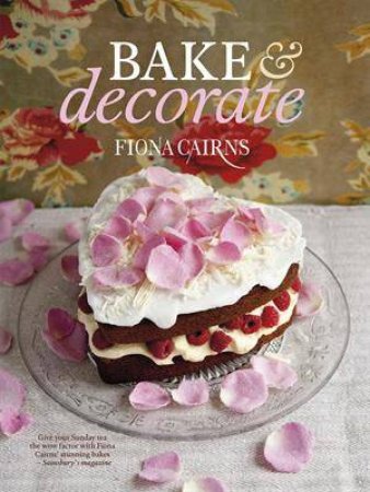 Bake and Decorate by Fiona Cairns