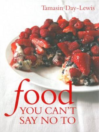 Food You Can't Say No To by Tamasin Day-Lewis