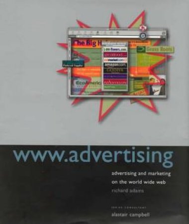 Www.Advertising: Advertising And Marketing On The World Wide Web by Richard Adams