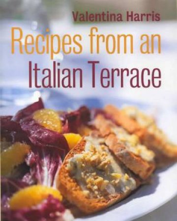 Recipes From An Italian Terrace by Valentina Harris