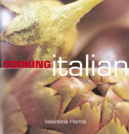 Cooking Italian by Valentina Harris